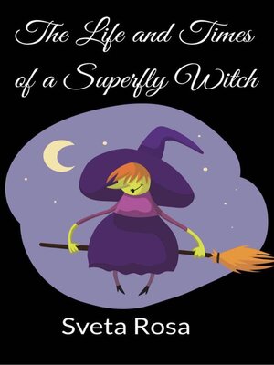 cover image of The Life and Times of a Superfly Witch